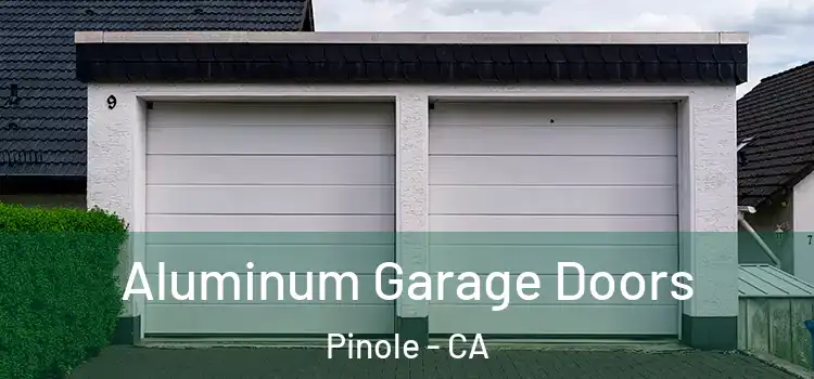  Aluminum Garage Doors Pinole - CA