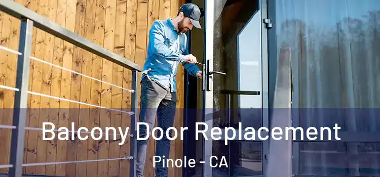  Balcony Door Replacement Pinole - CA