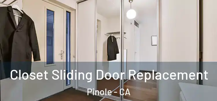  Closet Sliding Door Replacement Pinole - CA
