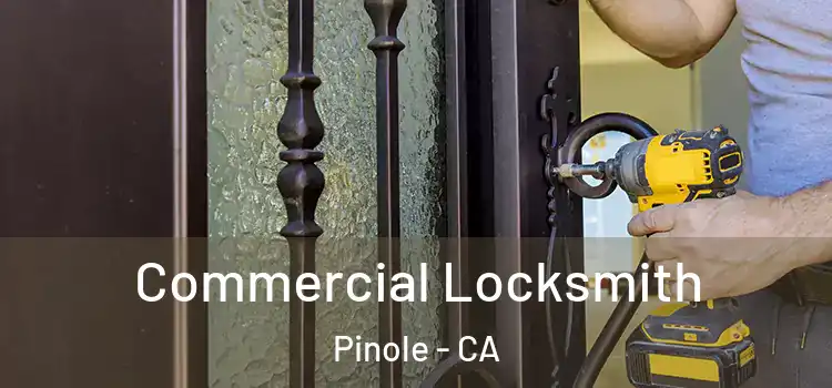  Commercial Locksmith Pinole - CA