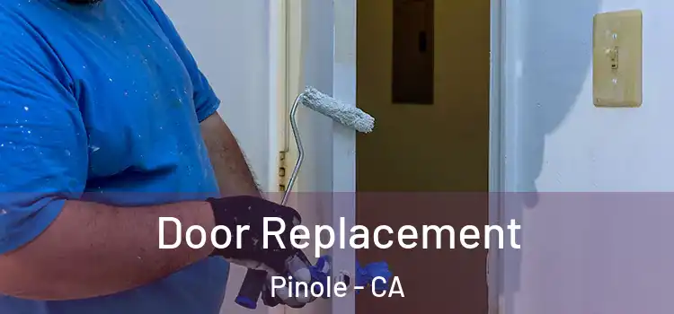  Door Replacement Pinole - CA