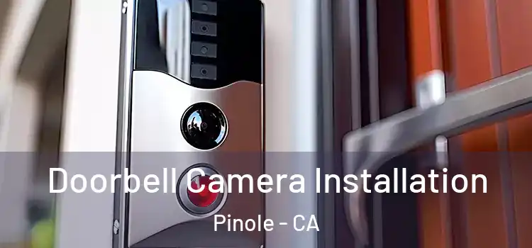  Doorbell Camera Installation Pinole - CA