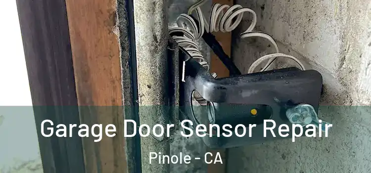 Garage Door Sensor Repair Pinole - CA