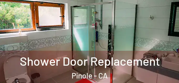  Shower Door Replacement Pinole - CA