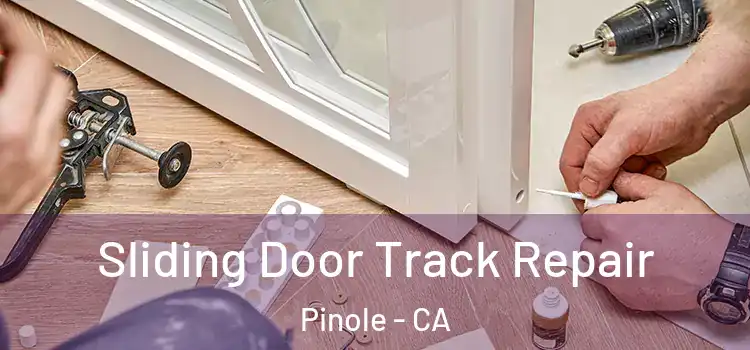  Sliding Door Track Repair Pinole - CA
